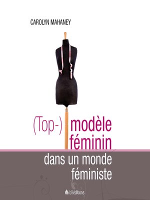 cover image of (Top-)modèle féminin dans un monde féministe